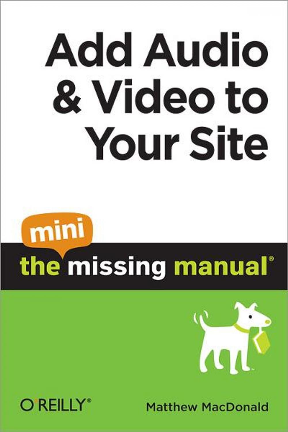 Big bigCover of Add Audio and Video to Your Site: The Mini Missing Manual