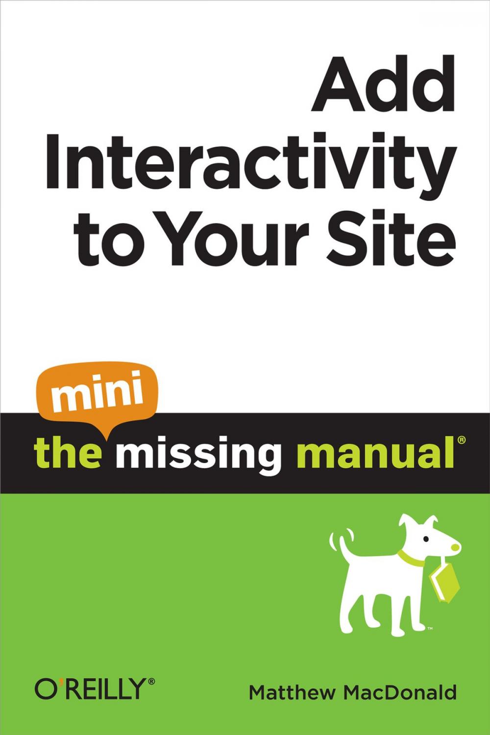 Big bigCover of Add Interactivity to Your Site: The Mini Missing Manual