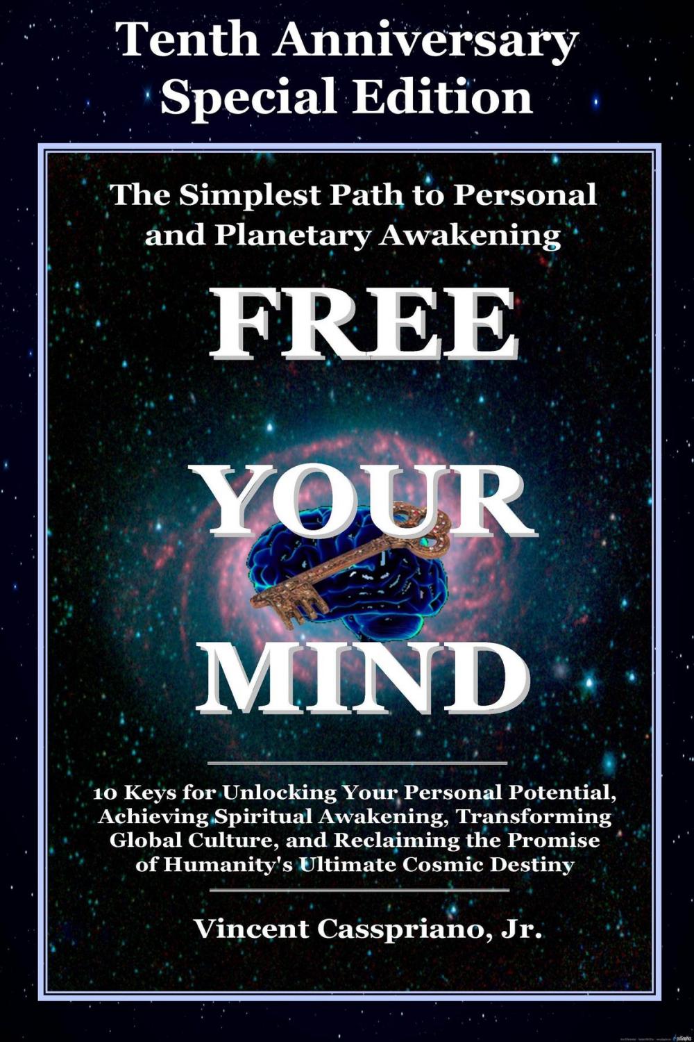 Big bigCover of Tenth Anniversary Special Edition: The Simplest Path to Personal and Planetary Awakening: Free Your Mind