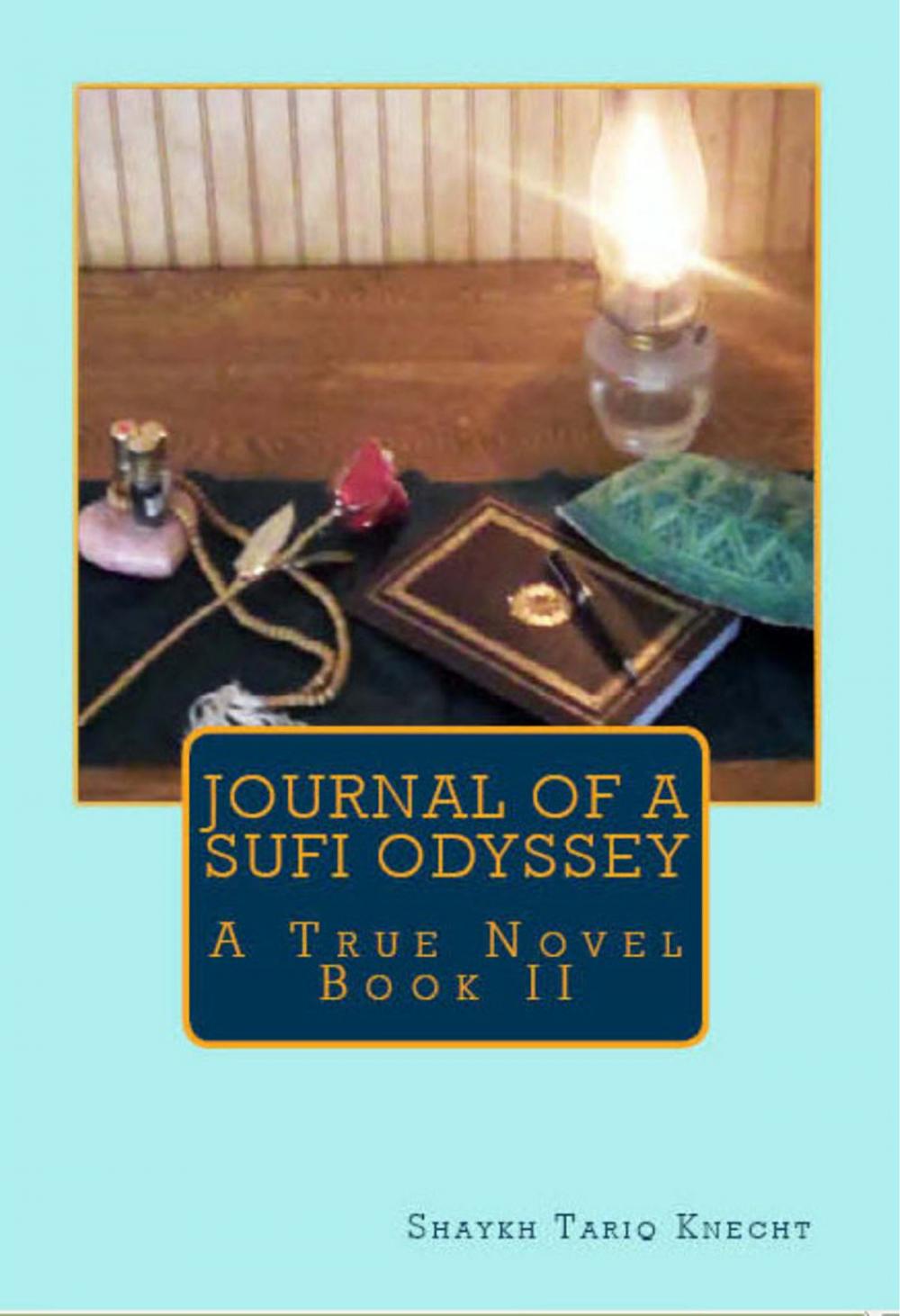 Big bigCover of Journal of a Sufi Odyssey A True Novel Book II