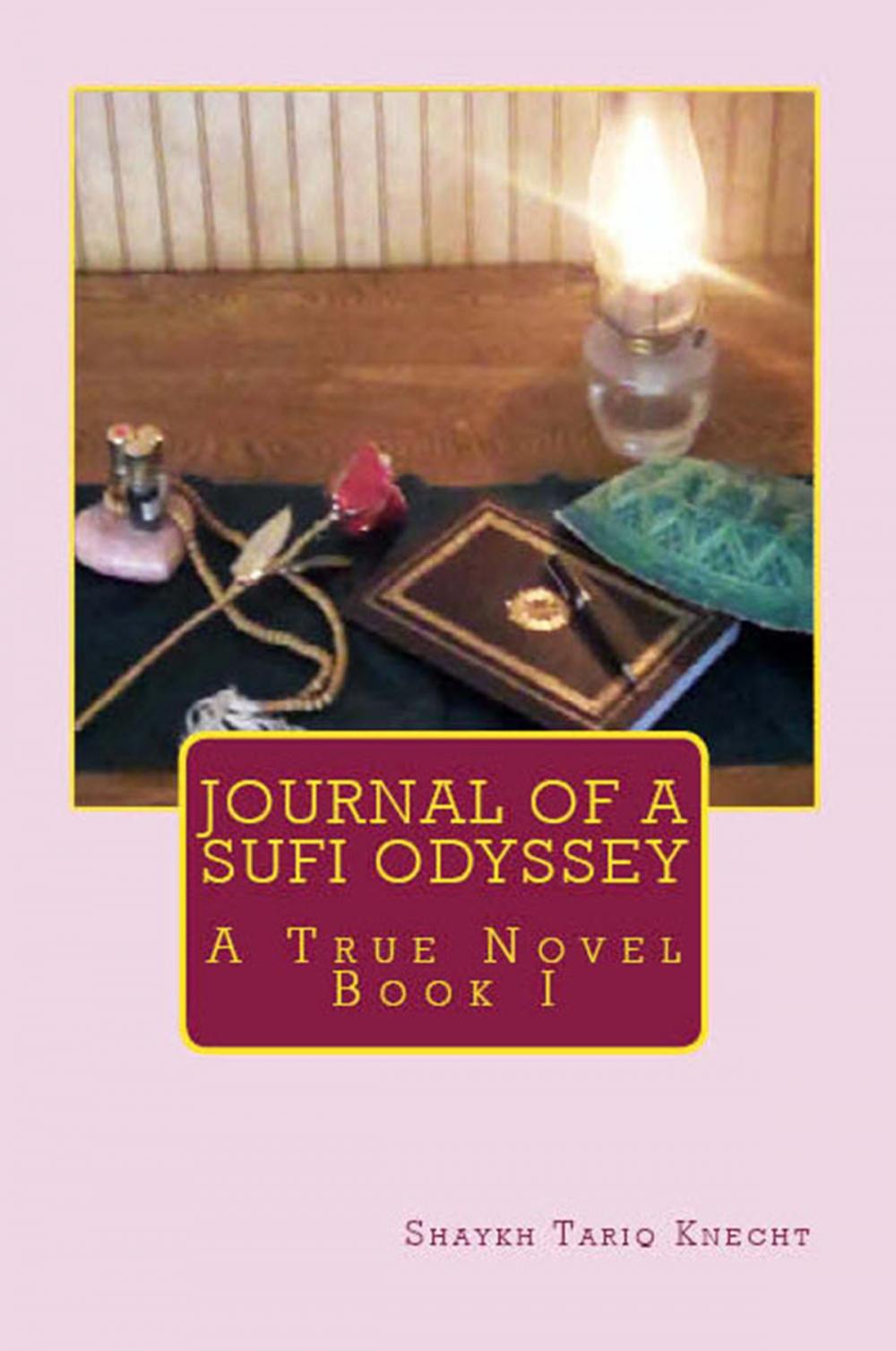 Big bigCover of Journal of a Sufi Odyssey A True Novel Book I