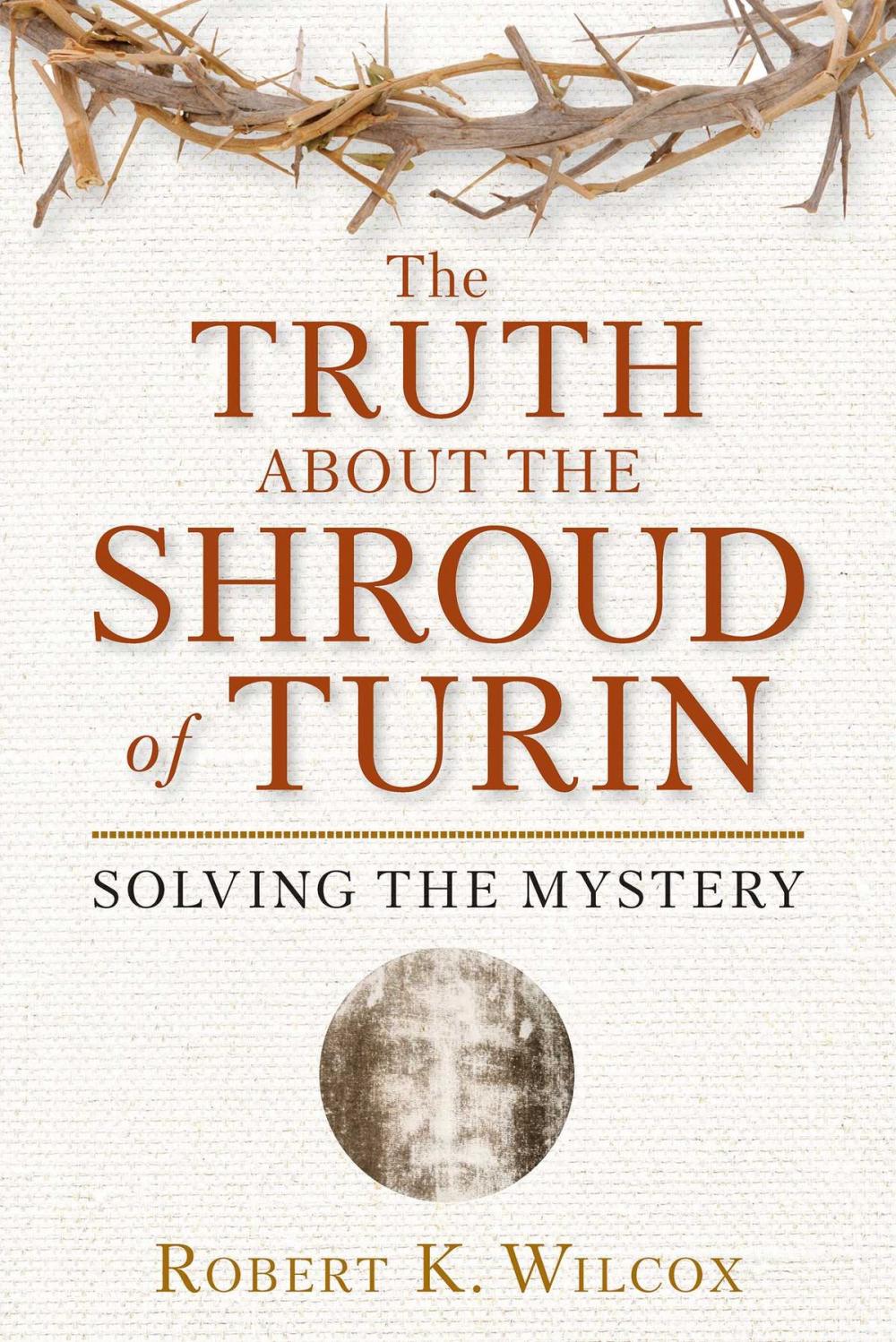 Big bigCover of The Truth About the Shroud of Turin