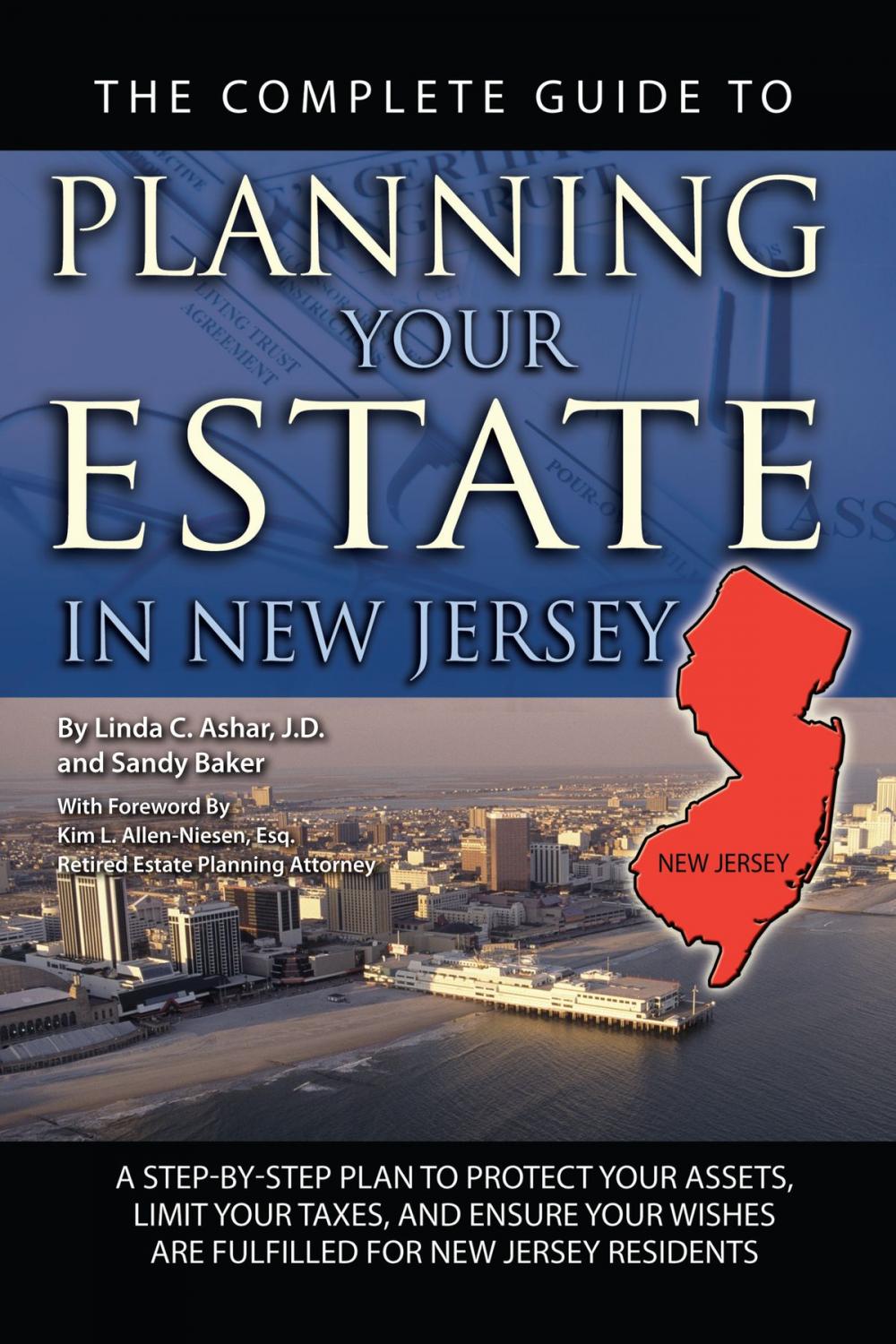 Big bigCover of The Complete Guide to Planning Your Estate in New Jersey: A Step-by-Step Plan to Protect Your Assets, Limit Your Taxes, and Ensure Your Wishes are Fulfilled for New Jersey Residents