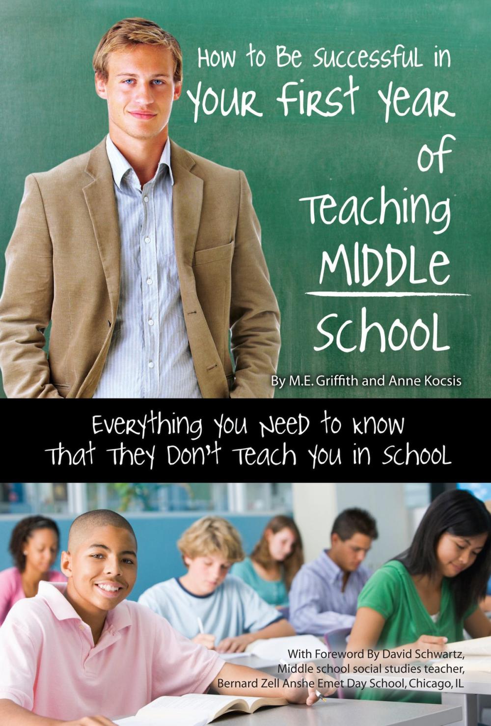 Big bigCover of How to Be Successful in Your First Year of Teaching Middle School Everything You Need to Know That They Don't Teach You in School