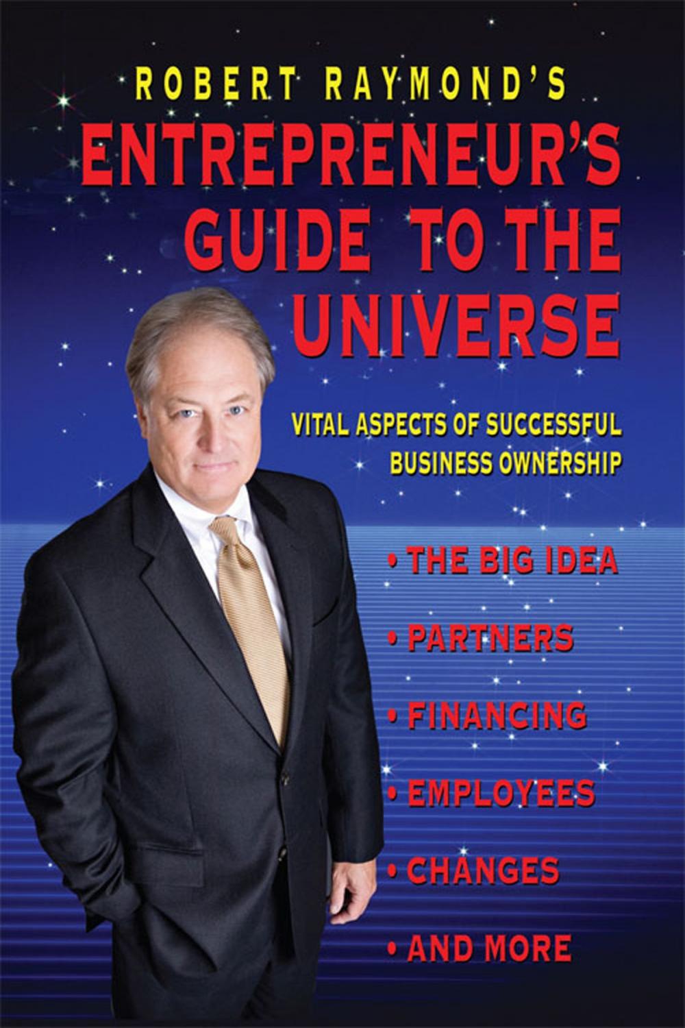 Big bigCover of Robert Raymond's Entrepreneur's Guide to the Universe