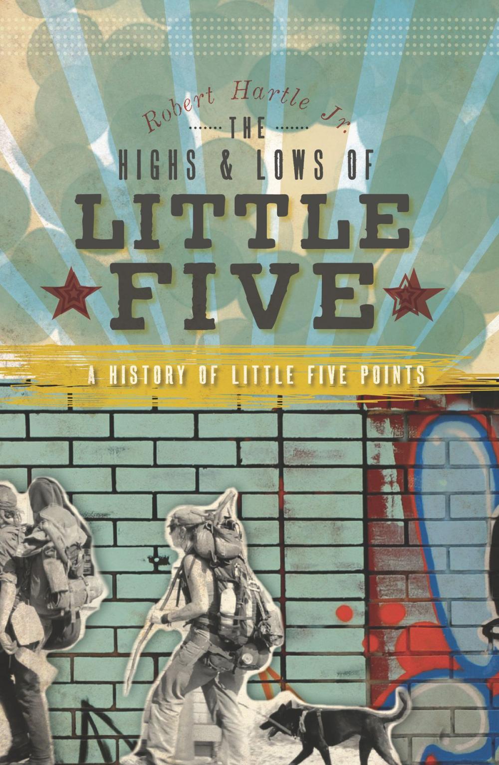 Big bigCover of The Highs and Lows of Little Five: A History of Little Five Points