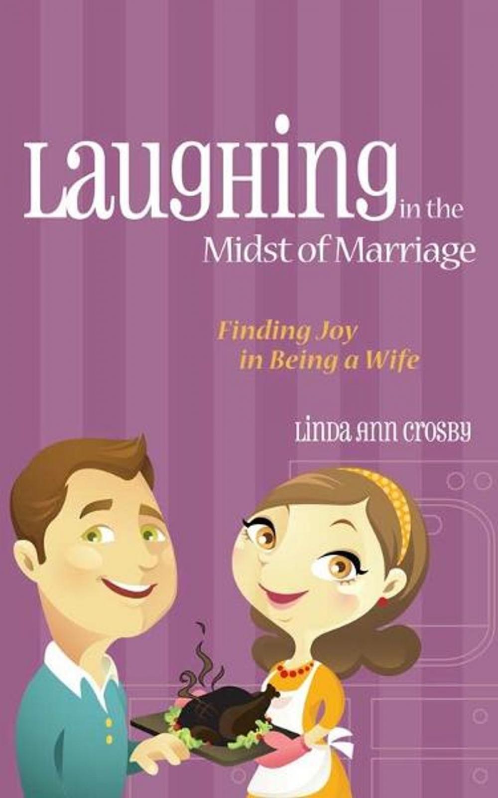 Big bigCover of Laughing in the Midst of Marriage: Finding Joy in Being a Wife