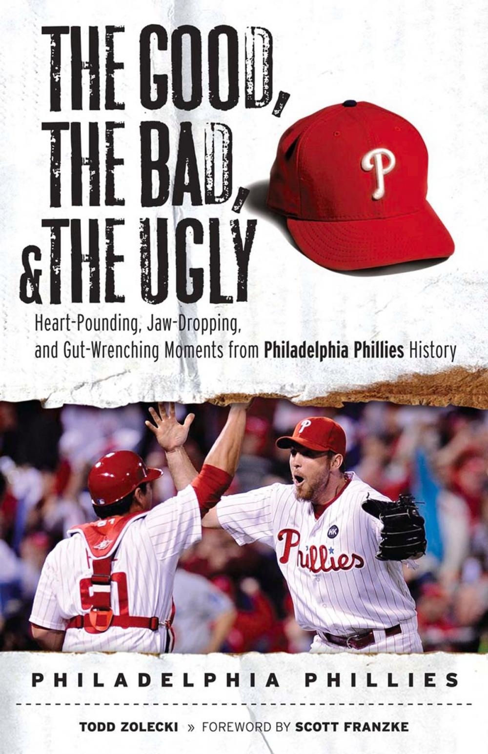 Big bigCover of The Good, the Bad, & the Ugly: Philadelphia Phillies