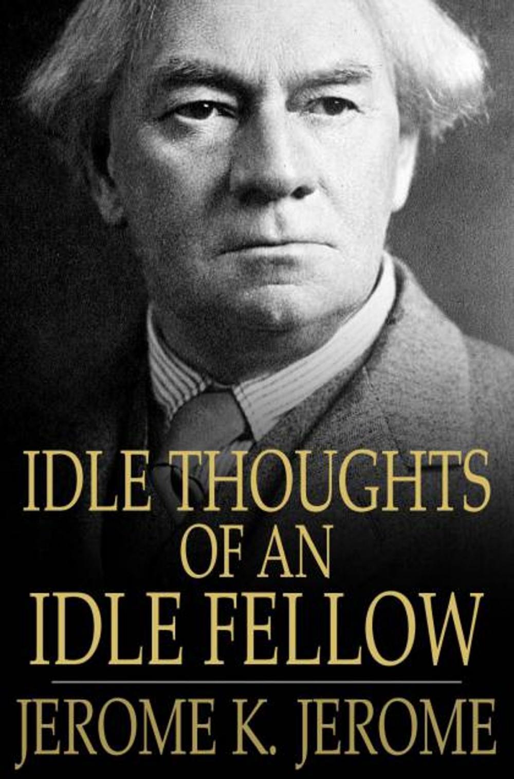 Big bigCover of Idle Thoughts of an Idle Fellow