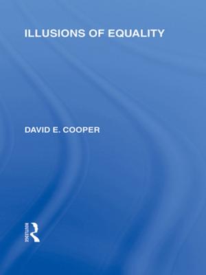 Cover of the book Illusions of Equality (International Library of the Philosophy of Education Volume 7) by Robert Bor, Riva Miller, Eleanor Goldman