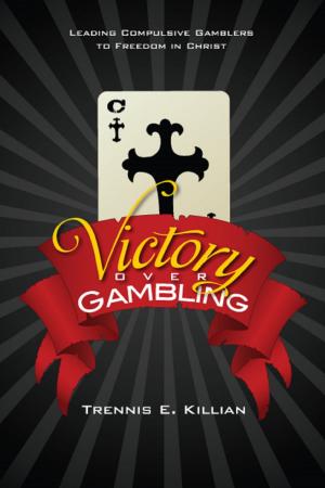 Cover of Victory over Gambling: Leading Compulsive Gamblers to Freedom in Christ