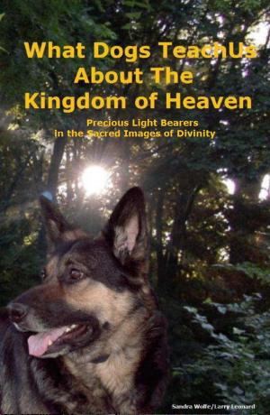 Cover of the book What Dogs Teach Us About The Kingdom Of Heaven by Debby Herbenick