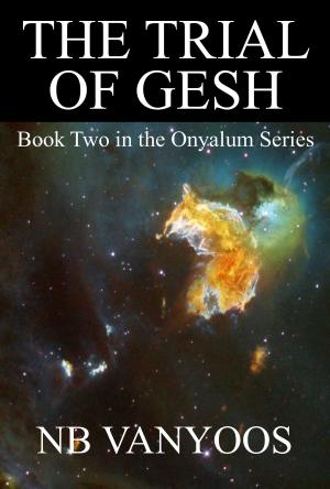 Cover of the book The Trial Of Gesh by SunHi Mistwalker