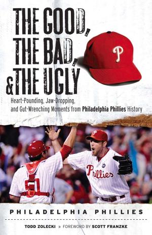 Cover of the book The Good, the Bad, & the Ugly: Philadelphia Phillies by Kevin Allen, Bob Duff