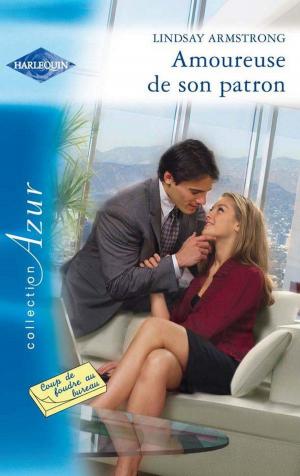Cover of the book Amoureuse de son patron by Nathalie Bagadey