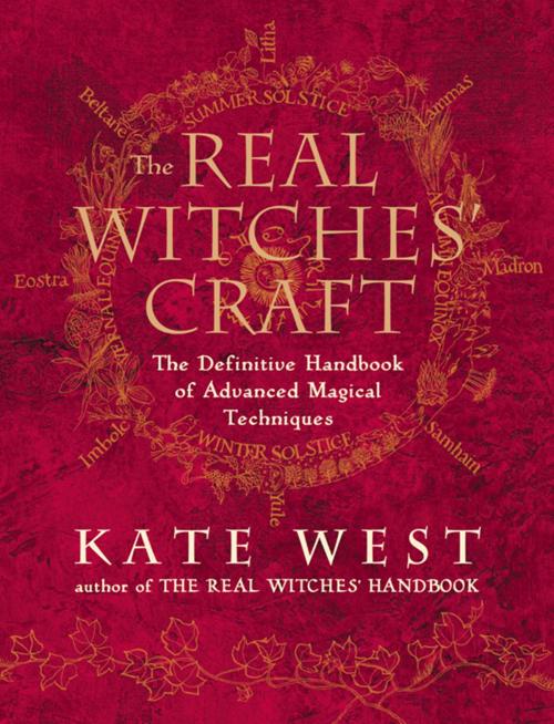 Cover of the book The Real Witches’ Craft: Magical Techniques and Guidance for a Full Year of Practising the Craft by Kate West, HarperCollins Publishers