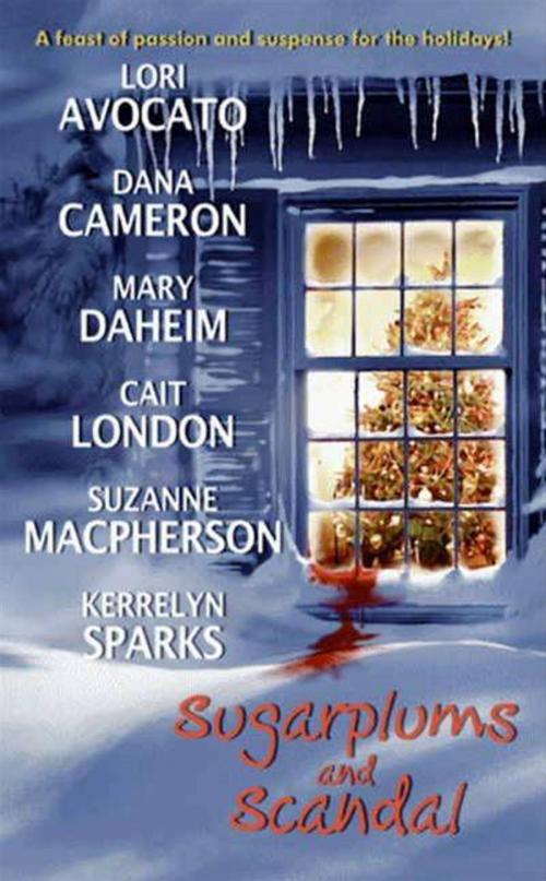 Cover of the book Sugarplums and Scandal by Dana Cameron, Mary Daheim, Lori Avocato, Kerrelyn Sparks, Suzanne Macpherson, Cait London, HarperCollins e-books