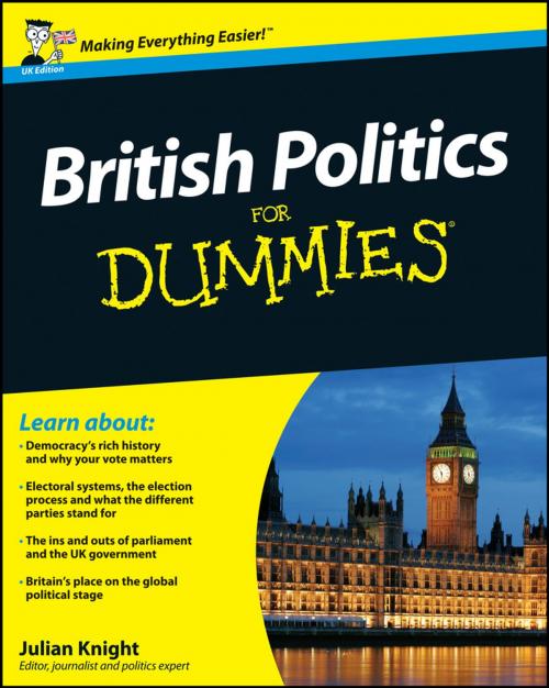 Cover of the book British Politics For Dummies by Julian Knight, Wiley