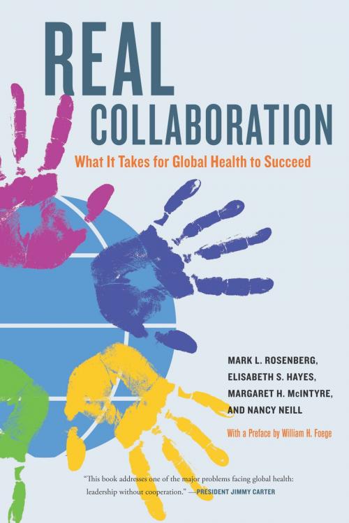 Cover of the book Real Collaboration by Mark L. Rosenberg, Elisabeth Hayes, Margaret McIntyre, Nancy Wall Neill, University of California Press