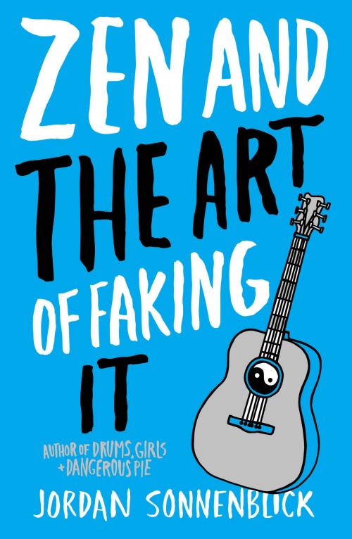 Cover of the book Zen and the Art of Faking It by Jordan Sonnenblick, Scholastic Inc.