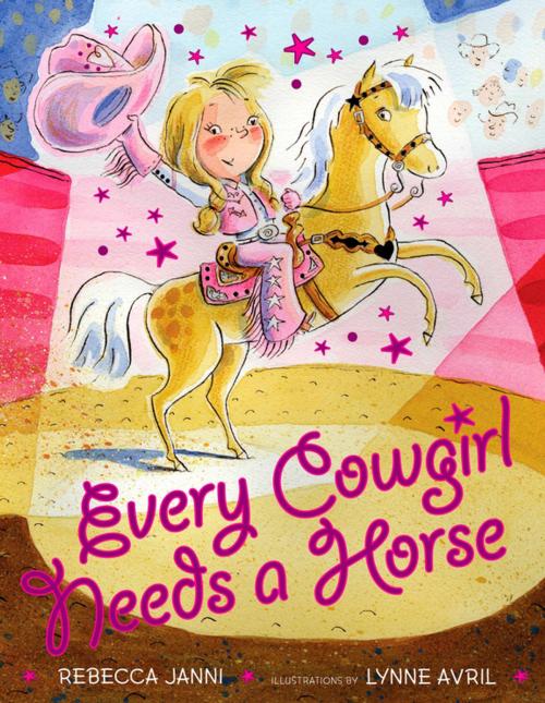 Cover of the book Every Cowgirl Needs a Horse by Rebecca Janni, Penguin Young Readers Group