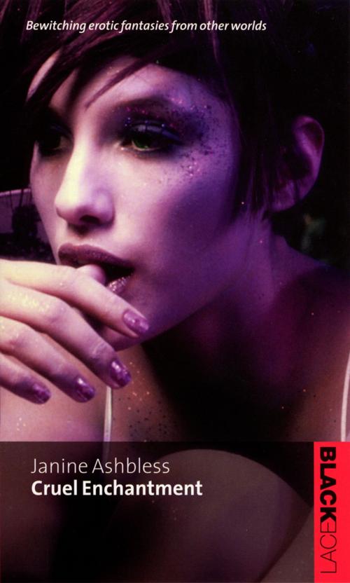 Cover of the book Cruel Enchantment by Janine Ashbless, Ebury Publishing