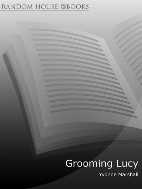 Cover of the book Grooming Lucy by Yvonne Marshall, Ebury Publishing