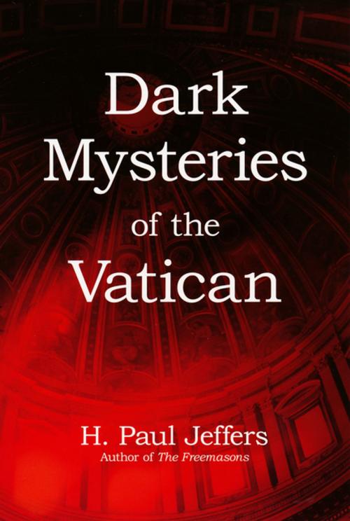 Cover of the book Dark Mysteries of The Vatican by H. Paul Jeffers, Citadel Press