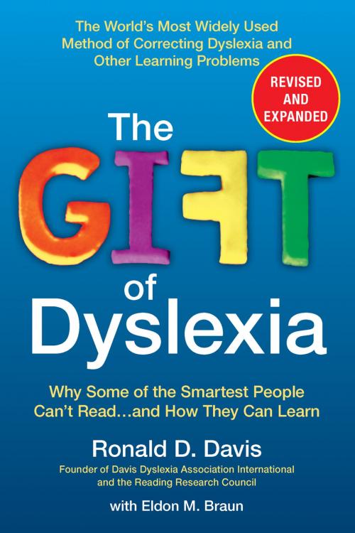 Cover of the book The Gift of Dyslexia, Revised and Expanded by Ronald D. Davis, Eldon M. Braun, Penguin Publishing Group