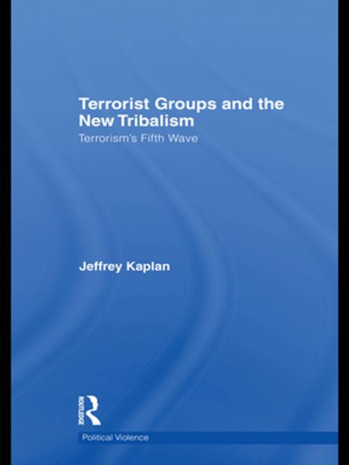 Cover of the book Terrorist Groups and the New Tribalism by Jeffrey Kaplan, Taylor and Francis