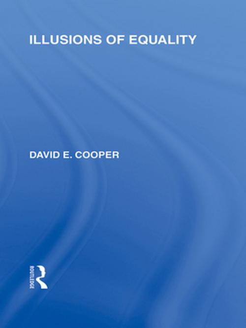 Cover of the book Illusions of Equality (International Library of the Philosophy of Education Volume 7) by David Cooper, Taylor and Francis