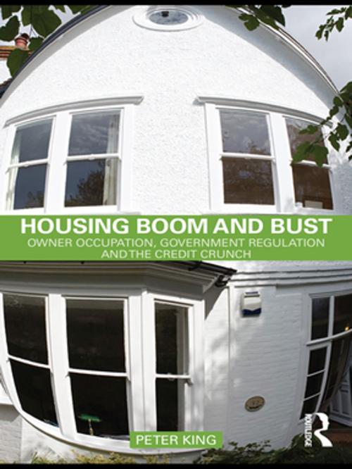 Cover of the book Housing Boom and Bust by Peter King, Taylor and Francis