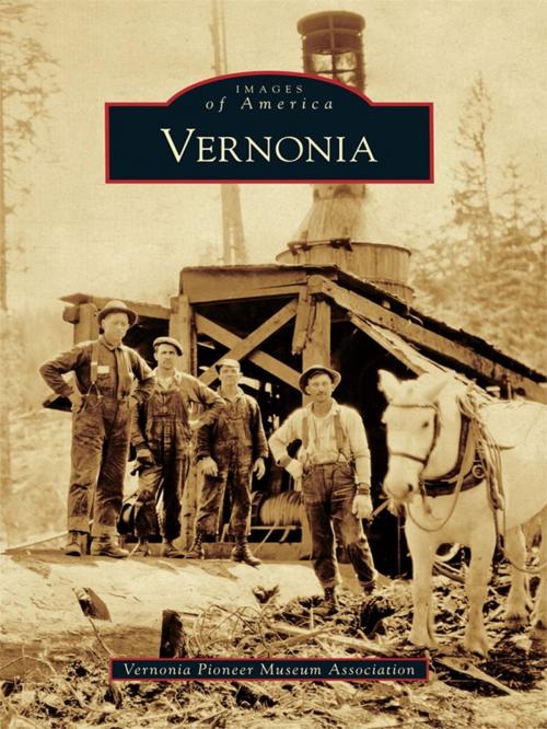 Cover of the book Vernonia by Vernonia Pioneer Museum Association, Arcadia Publishing Inc.