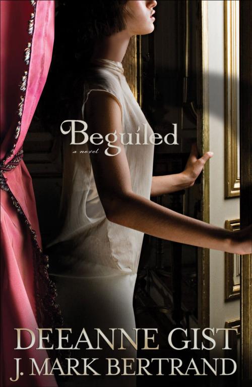 Cover of the book Beguiled by Deeanne Gist, J. Mark Bertrand, Baker Publishing Group