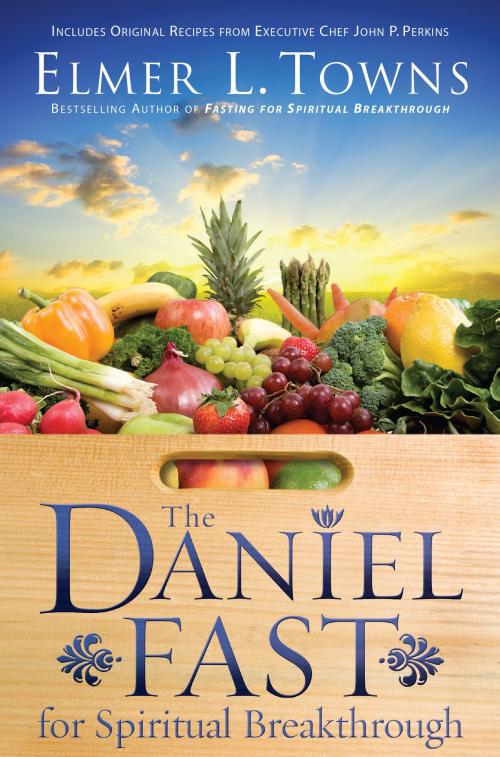 Cover of the book The Daniel Fast for Spiritual Breakthrough by Elmer L. Towns, Baker Publishing Group