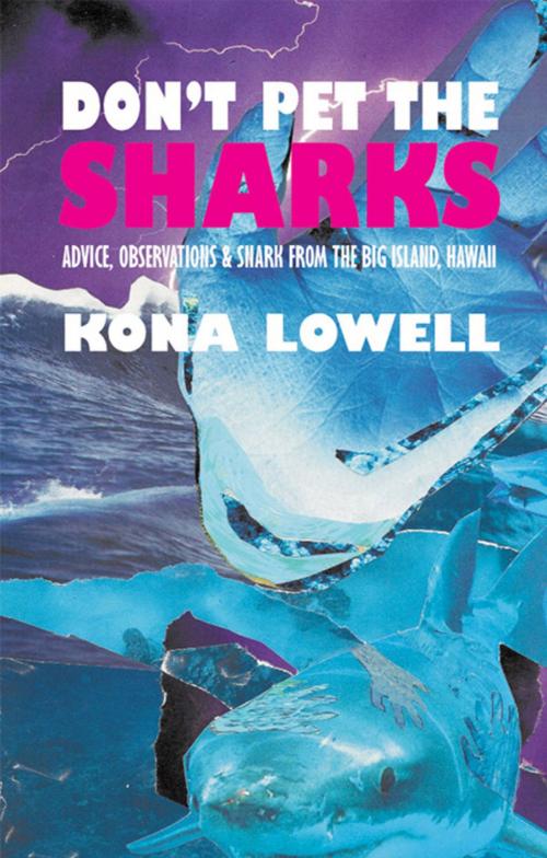 Cover of the book Don't Pet the Sharks by Kona Lowell, AuthorHouse