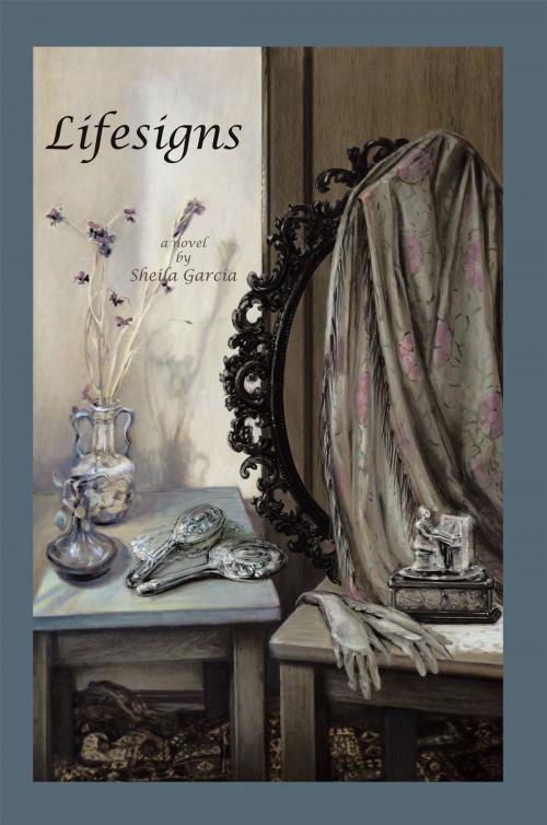 Cover of the book Lifesigns by Sheila Garcia, AuthorHouse