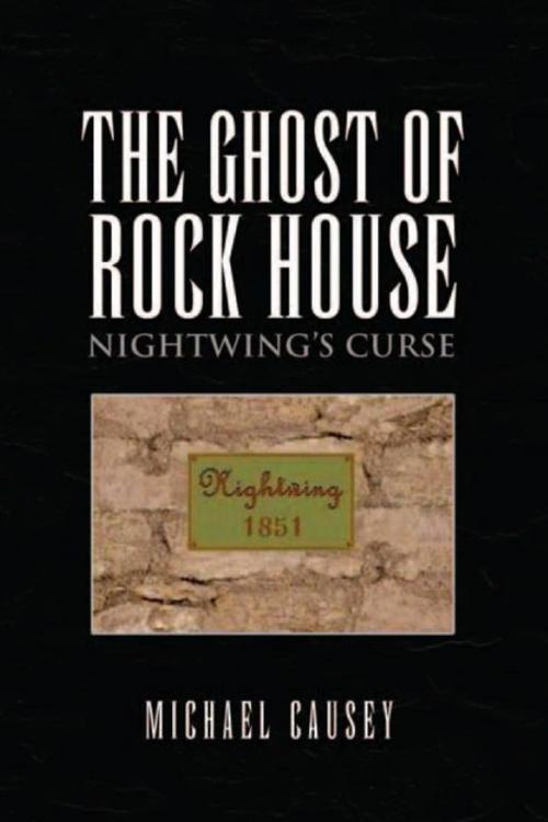 Cover of the book The Ghost of Rock House by Michael Causey, Xlibris US