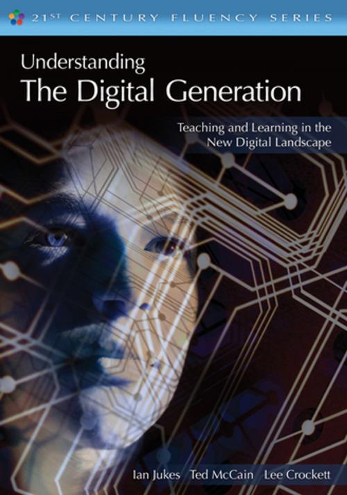 Cover of the book Understanding the Digital Generation by Ian Jukes, Ted McCain, Lee Crockett, SAGE Publications