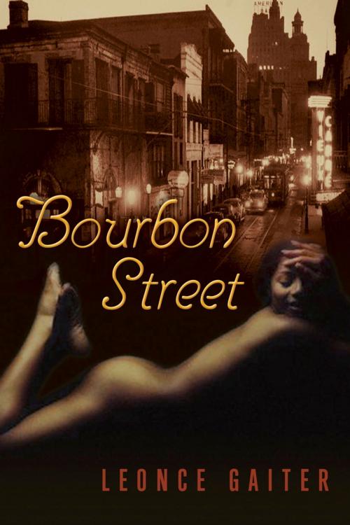 Cover of the book Bourbon Street by Leonce Gaiter, Leonce Gaiter