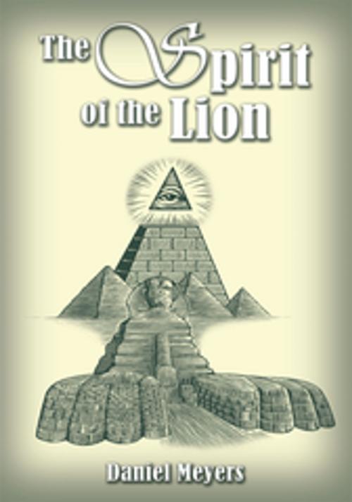 Cover of the book The Spirit of the Lion by Daniel Meyers, AuthorHouse