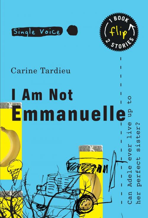 Cover of the book I Am Not Emmanuelle by Carine Tardieu, Annick Press