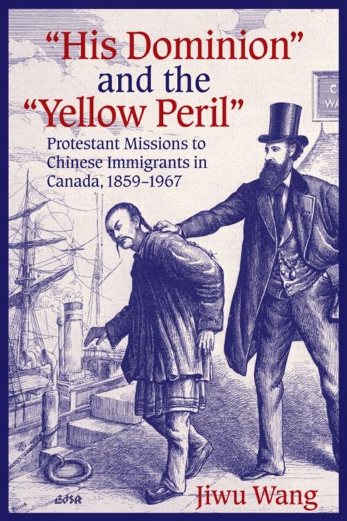 Cover of the book “His Dominion” and the “Yellow Peril” by Jiwu Wang, Wilfrid Laurier University Press