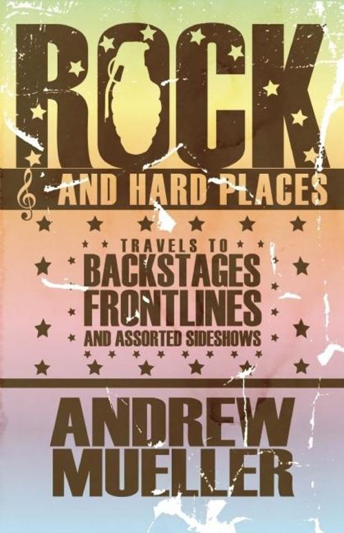 Cover of the book Rock and Hard Places by Andrew Mueller, Soft Skull Press