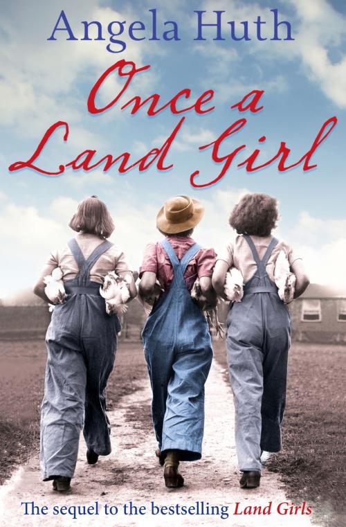 Cover of the book Once a Land Girl by Angela Huth, Little, Brown Book Group