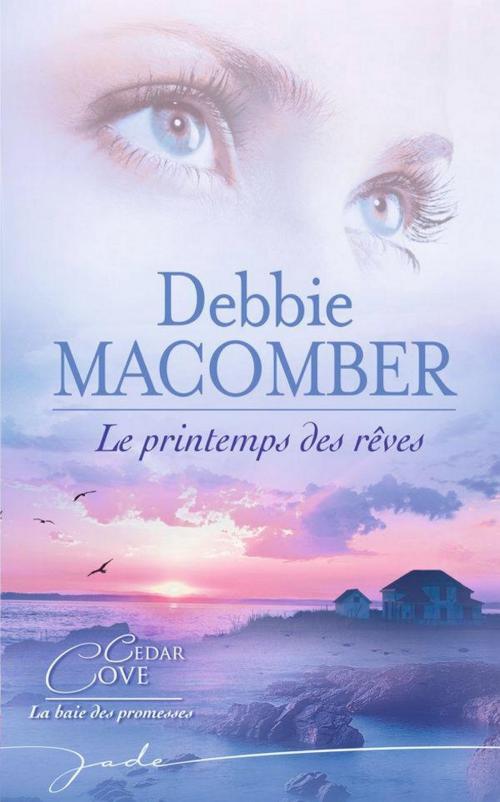 Cover of the book Le printemps des rêves by Debbie Macomber, Harlequin