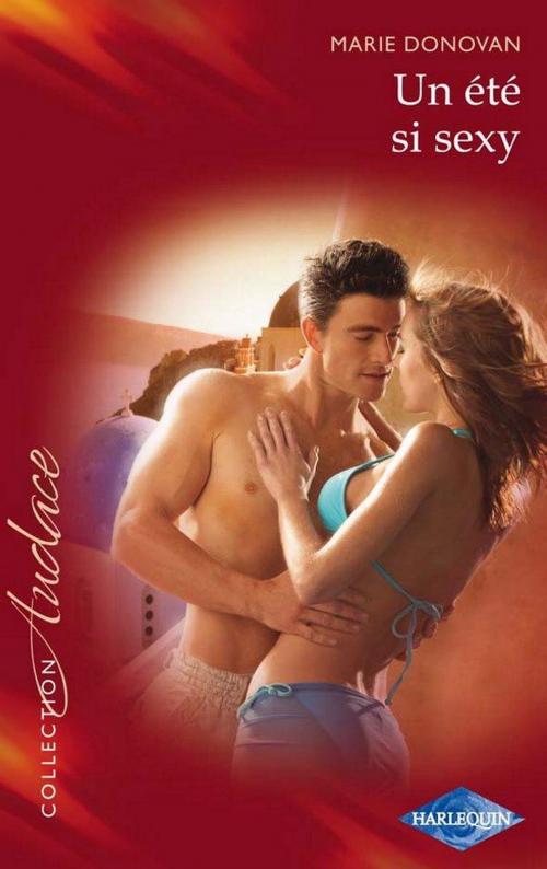 Cover of the book Un été si sexy by Marie Donovan, Harlequin