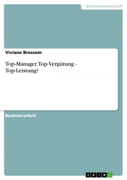 Cover of the book Top-Manager, Top-Vergütung - Top-Leistung? by Viviane Bressem, GRIN Verlag