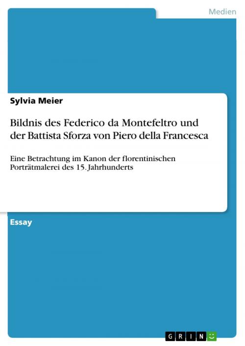 Cover of the book Bildnis des Federico da Montefeltro und der Battista Sforza von Piero della Francesca by Sylvia Meier, GRIN Verlag