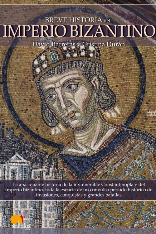 Cover of the book Breve historia del Imperio bizantino by David Barreras Martínez, Cristina Durán Gómez, Nowtilus